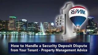 How to Handle a Security Deposit Dispute from Your Tenant – Property Management Advice Orlando