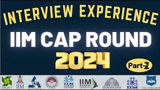 IIM CAP PI ROUND P2 | 10 IIMs Actual Interview Experience| PGDM Question CAT 2023 MBA 2024 Real Q&A