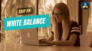 How to fix White Balance the EASY way