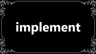 Implement - Meaning and How To Pronounce