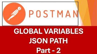 Postman Beginners Tutorial - 06 | Global Variables | Advanced Concepts | Store JSON Path in Variable