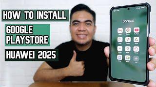 How to Install Google Apps and Play Store on Huawei Phone 2025! Make Google Apps Run Smoothly!