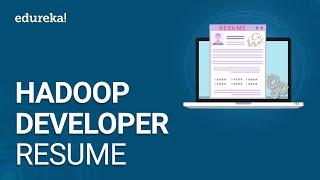Hadoop Developer Resume | Sample Resume for a Hadoop Developer | Hadoop Training | Edureka