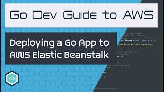 Deploying A Go App to AWS Elastic Beanstalk