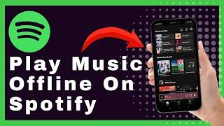 How To Play Music Offline On Spotify (Free Version)