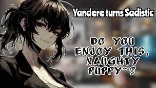 Yandere finds out you're a Masochist (F4A) (Yandere ASMR) (Unwilling to Willing Listener) (Sp$cy)