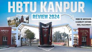 HBTU Kanpur Review 2024 | Mode Of Admission | Eligibility Criteria | Fees | Placements | JEE 2024