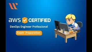 AWS DevOps Engineer Professional Exam Preparation | AWS Certification Training | Whizlabs
