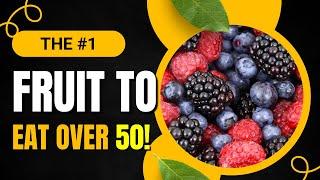 The #1 Best Fruit To Eat When You're Over 50: A Dietitian's Top Health Tip!