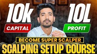 Scalping Trading Full Course | यह COURSE आपको एक SUPER SCAPLPER बनाएगा | SCALPING TRADING |