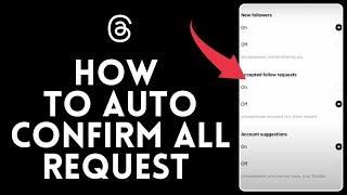 How to Auto Confirm All Requests on Threads 2024 | Auto Confirm All Requests on Threads