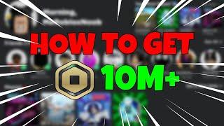 How to get 10M+ Robux