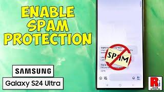 How to Enable Spam Protection on Samsung Galaxy S24 Ultra