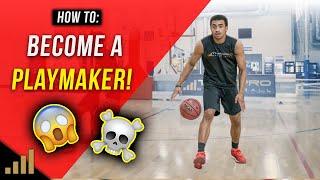 How to: Become a Better Playmaker! The Keys to Dropping Dimes in Basketball Games
