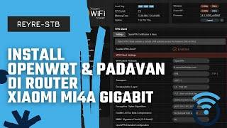 how to Install OpenWrt and Padavan on Xiaomi Mi4a Gigabit | REYRE Indonesian Tech