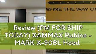 Review (PM FOR SHIP TODAY) XAMMAX Rubine - MARK X-90BL Hood Cooker Hood + Hob I Recirculate / Venti