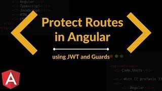 Angular Authentication: Using Route Guard