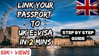 How To Link Your Passport With UK eVisa? | In Just 2 Minutes | Easy Process