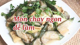 Món chay ngon dễ làm/Delicious vegetarian dishes easy to make/Thanh Thi Vlog