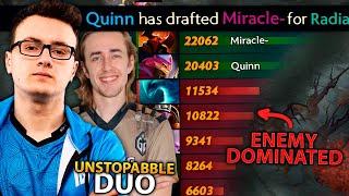 MIRACLE and QUINN in the SAME Team, the UNSTOPABBLE DUO in dota 2