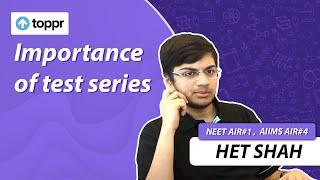 Importance of test series | Het Shah - NEET AIR-1 , AIIMS AIR-4 2016 | Toppr