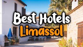 Best Hotels In Limassol - For Families, Couples, Work Trips, Luxury & Budget