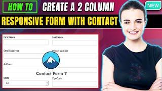 Create a 2 Column Responsive Form With Contact Form 7 [ 2024 ]
