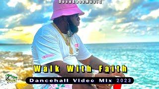 Dancehall Motivation Video Mix 2023: WALK WITH FAITH - Chronic Law, Jahshii, Jahmiel &More