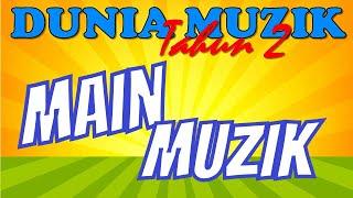 Dunia Muzik Tahun 2 | Main Muzik | Vokal dan Instrumental