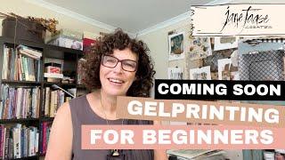 ANNOUNCEMENT - Gelprinting Beginners Course Coming Soon!