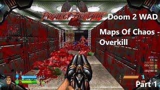 Doom 2 with Project Brutality, Maps Of Chaos Overkill and various MODS - Part 1