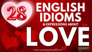 28 English Idioms about LOVE ️ Learn English Idioms and Expressions about LOVE with meanings