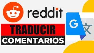 Como Traducir Comentarios de Reddit