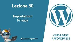 Guida Base a WordPress - Lez.30 Impostazioni / Privacy