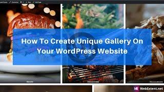 How To Create Unique Gallery On Your WordPress Website