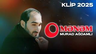 Murad Agdamli - O Menem 2025 (Yeni Klip)