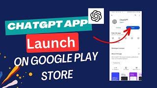 ChatGPT App launch For Android Phone , ChatGPT App Available on Google Play Store