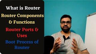 What is Router? Cisco Router components and their Functions, Ports and Boot Process