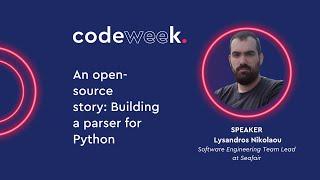 An open-source story: Building a parser for Python - Lysandros Nikolaou | codeweek 2022