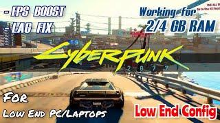 Cyberpunk 2077 - Lag Fix & FPS BOOST + Low End Config || Works For 2/4 GB RAM ||