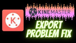 How to Fix KineMaster Export Problem | KineMaster Pro Export Solved