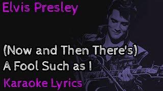 (Now and Then There's) A Fool Such as I - Elvis Presley - Devocalized with Karaoke Lyrics