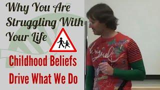 Why You Are Struggling with Your Life; Childhood Beliefs, Lack Issues