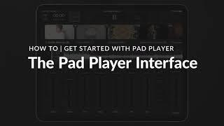 Pad Player | The Pad Player Interface