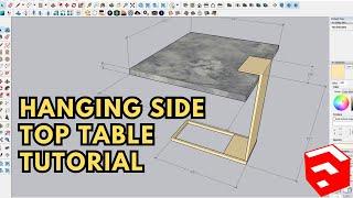 SKETCHUP BEGINNER HOW TO MAKE A HANGING SIDE TOP TABLE IN SKETCHUP