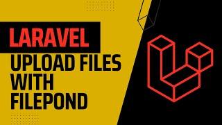 Laravel Upload Files with Filepond | Laravel Tutorial
