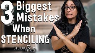 3 Biggest Mistakes People Make When Stenciling