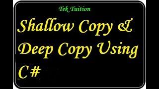 Shallow Copy and Deep Copy Using C#
