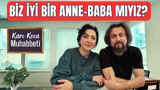 Biz iyi bir anne-baba mıyız? (Karı-Koca Muhabbeti / 25)