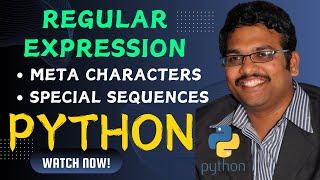 META CHARACTERS AND SPECIAL SEQUENCES IN REGULAR EXPRESSION - PYTHON PROGRAMMING